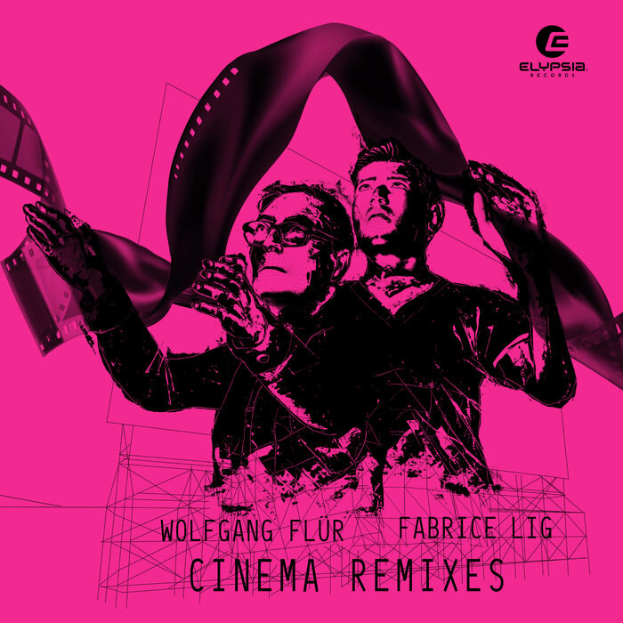 Fabrice Lig & Wolfgang Flur – Cinema (Remixes) [ELY099]